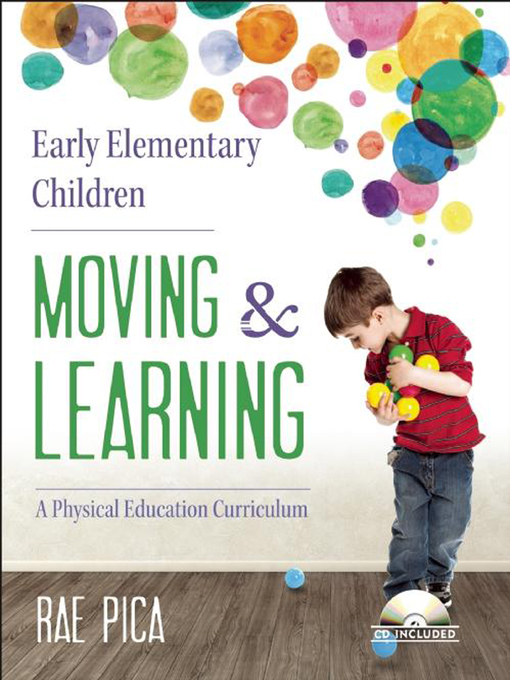 Title details for Early Elementary Children Moving and Learning by Rae Pica - Available